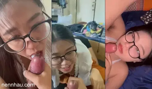 Bom tấn Em sinh viên kính cận bú cu là em không để rớt một giọt tinh nào nuốt ngon lành